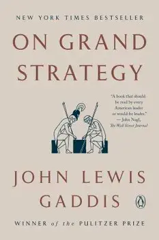 On Grand Strategy, Paperback/John Lewis Gaddis