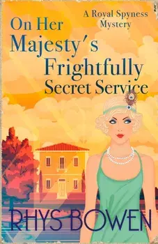On Her Majesty's Frightfully Secret Service, Paperback/Rhys Bowen