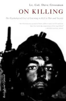 On Killing: The Psychological Cost of Learning to Kill in War and Society, Paperback/Dave Grossman
