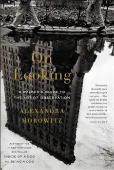 On Looking: Eleven Walks with Expert Eyes, Paperback/Alexandra Horowitz