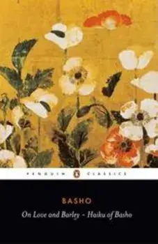 On Love and Barley: Haiku of Basho, Paperback/Matsuo Basho
