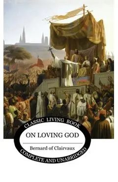 On Loving God - Bernard Of Clairvaux