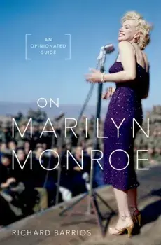 On Marilyn Monroe. An Opinionated Guide, Hardback/Richard (, independent scholar) Barrios
