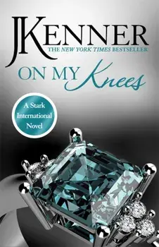 On My Knees: Stark International 2, Paperback/J. Kenner