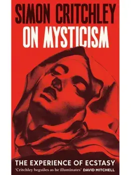 On Mysticism. The Experience of Ecstasy, Main, Paperback/Simon Critchley