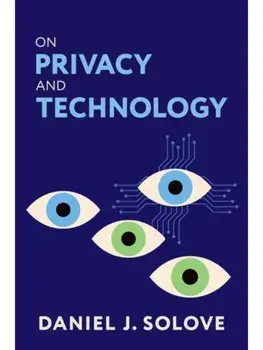 On Privacy and Technology, Hardback/***