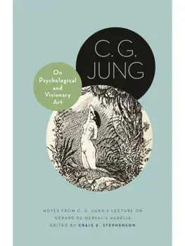 On Psychological and Visionary Art. Notes from C. G. Jung’s Lecture on Gerard de Nerval's Aurelia, Paperback/C. G. Jung