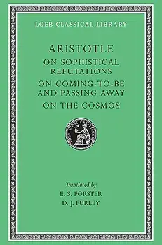 On Sophistical Refutations. On Coming-to-be and Passing Away. On the Cosmos, Hardback/Aristotle