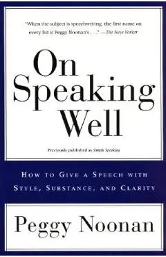 On Speaking Well - Peggy Noonan