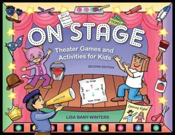 On Stage: Theater Games and Activities for Kids, Paperback/Lisa Bany-Winters