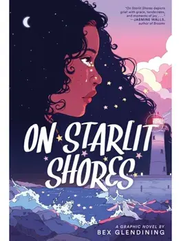 On Starlit Shores. A Graphic Novel, Hardback/Bex Glendining