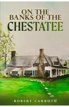 On the Banks of the Chestatee - Robert Carruth