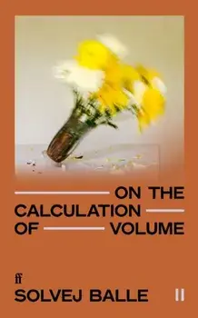 On the Calculation of Volume II. 'Impossible to put down.' Kate Briggs, Main, Paperback/Solvej Balle
