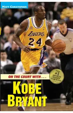 On the Court with Kobe Bryant - Matt Christopher