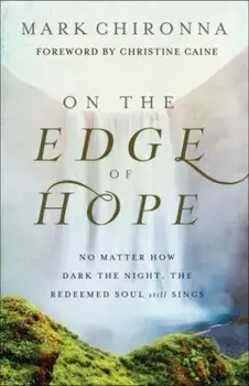 On the Edge of Hope - No Matter How Dark the Night, the Redeemed Soul Still Sings, Paperback/Christine Caine