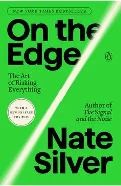 On the Edge: The Art of Risking Everything - Nate Silver
