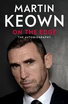 On The Edge. The Autobiography, Paperback/Martin Keown