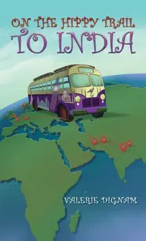 On the Hippy Trail to India, Paperback/Valerie Dignam