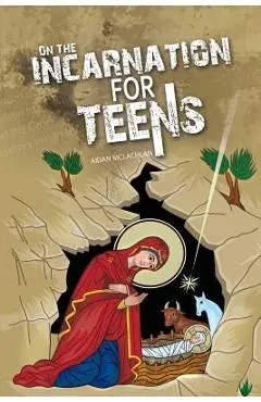 On the Incarnation for Teens - Aidan Mclachlan