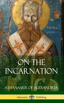 On the Incarnation (Hardcover)/Athanasius Of Alexandria