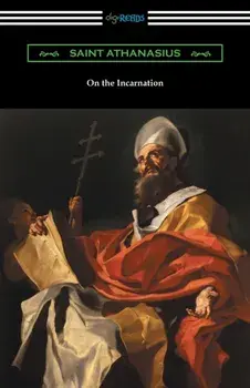 On the Incarnation: (Translated by Archibald Robertson), Paperback/Saint Athanasius