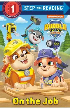 On the Job (Paw Patrol: Rubble & Crew) - Elle Stephens