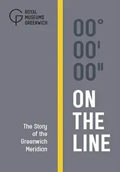 On the Line: The Story of the Greenwich Meridian, Hardcover/Louise Devoy