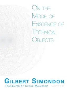 On the Mode of Existence of Technical Objects, Paperback/Gilbert Simondon