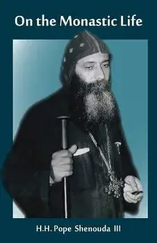 On the Monastic Life, Paperback/H. H. Pope Shenouda III