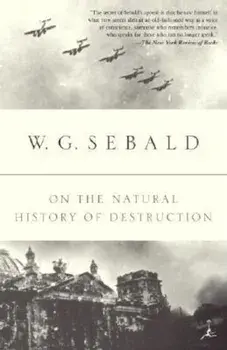 On the Natural History of Destruction, Paperback/W. G. Sebald