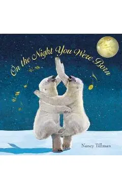 On the Night You Were Born - Nancy Tillman
