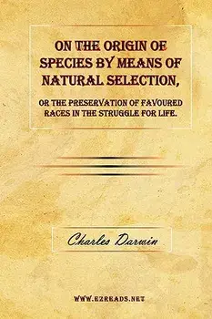 On the Origin of Species by Means of Natural Selection, or the Preservation of Favoured Races in the Struggle for Life., Hardcover/Charles Darwin