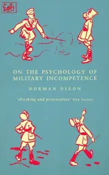 On The Psychology Of Military Incompetence, Paperback/Norman F. Dixon