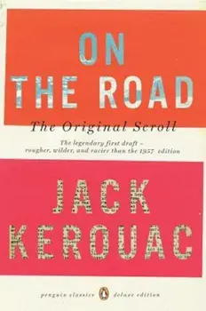 On the Road: The Original Scroll: (Penguin Classics Deluxe Edition), Paperback/Jack Kerouac