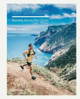 On the Run: Running Across the Globe, Hardcover/***