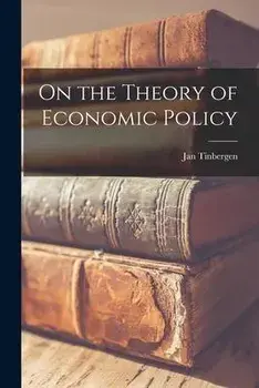 On the Theory of Economic Policy, Paperback/Jan 1903- Tinbergen