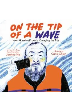 On the Tip of a Wave: How AI Weiwei's Art Is Changing the Tide - Joanna Ho