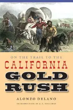 On the Trail to the California Gold Rush, Paperback/Alonzo Delano