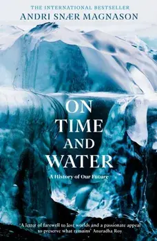 On Time and Water, Paperback/Andri Snaer Magnason