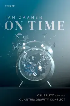 On Time. Causality and the Quantum Gravity Conflict, Hardback/***