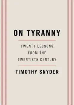 On Tyranny: Twenty Lessons from the Twentieth Century, Paperback/Timothy Snyder