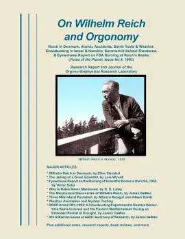On Wilhelm Reich and Orgonomy: Reich in Denmark, Atomic Accidents, Bomb Tests & Weather, Cloudbusting in Israel & Namibia, Summerhill School Slandere, Paperback/James DeMeo