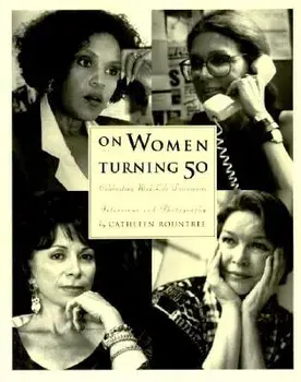 On Women Turning Fifty: Celebrating Mid-Life Discoveries, Paperback/Cathleen Rountree
