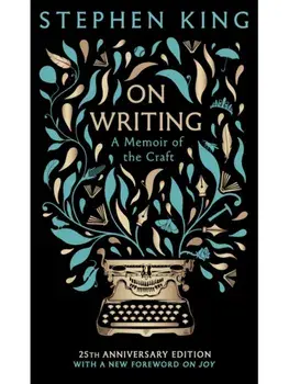 On Writing. A Memoir of the Craft: 25th Anniversary Classic Edition, Hardback/Stephen King