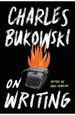 On Writing - Charles Bukowski