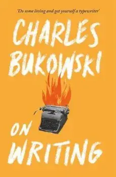 On Writing, Paperback/Charles Bukowski