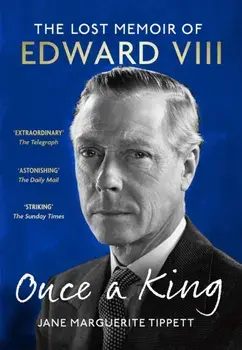 Once a King. The Lost Memoir of Edward VIII, Paperback/Jane Marguerite Tippett