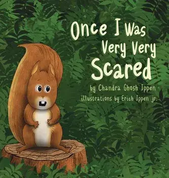 Once I Was Very Very Scared, Hardcover/Chandra Ghosh Ippen