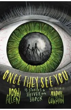 Once They See You: 13 Stories to Shiver and Shock - Josh Allen