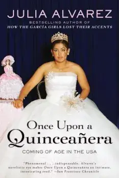 Once Upon a Quinceanera: Coming of Age in the USA, Paperback/Julia Alvarez